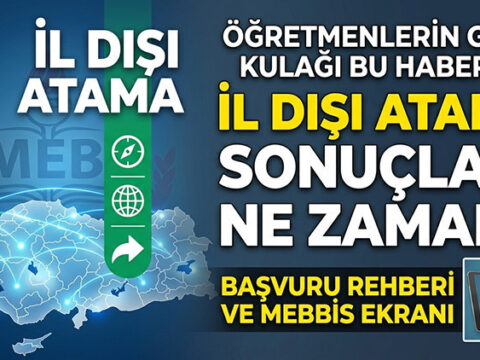 2026 ÖĞRETMEN İL DIŞI TAYİN BAŞVURULARI İÇİN SON GÜNLER || Atama Sonuçları Ne Zaman Açıklanacak? MEBBİS Üzerinden Başvuru Rehberi